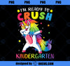 Im ready to crush Kindergarten Shirt Funny Dabbing Unicorn PNG, Magic Unicorn PNG, Unicorn PNG