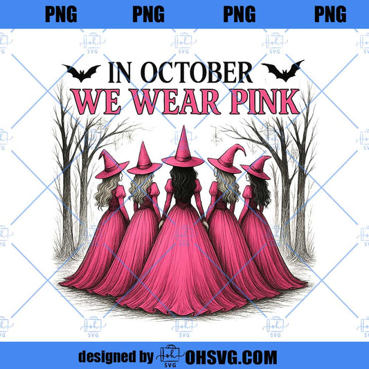 In October We Wear Pink PNG Png, Breast Cancer Awareness Png, Pink Halloween Witch Png, Retro Cancer Ribbon Png, Halloween Shirt Sublimation