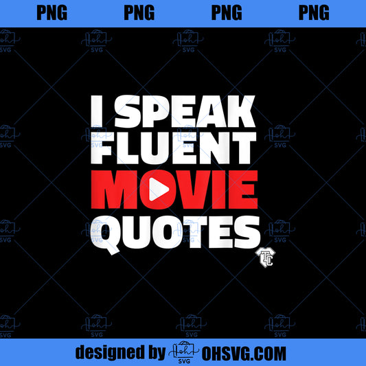 I speak fluent Movie Quotes PNG, Movies PNG, fluent Movie PNG