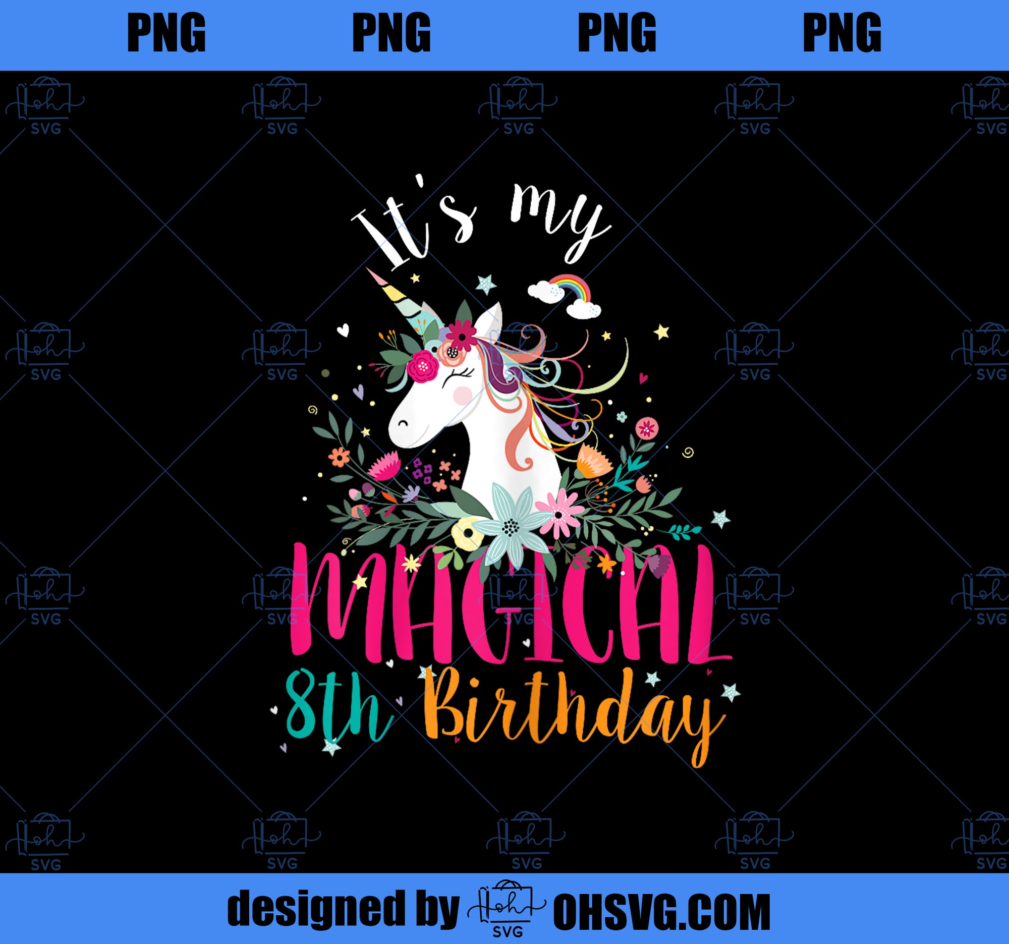 Its my 8th Birthday Unicorn Gifts 8 Years Old Birthday Girl PNG, Magic Unicorn PNG, Unicorn PNG