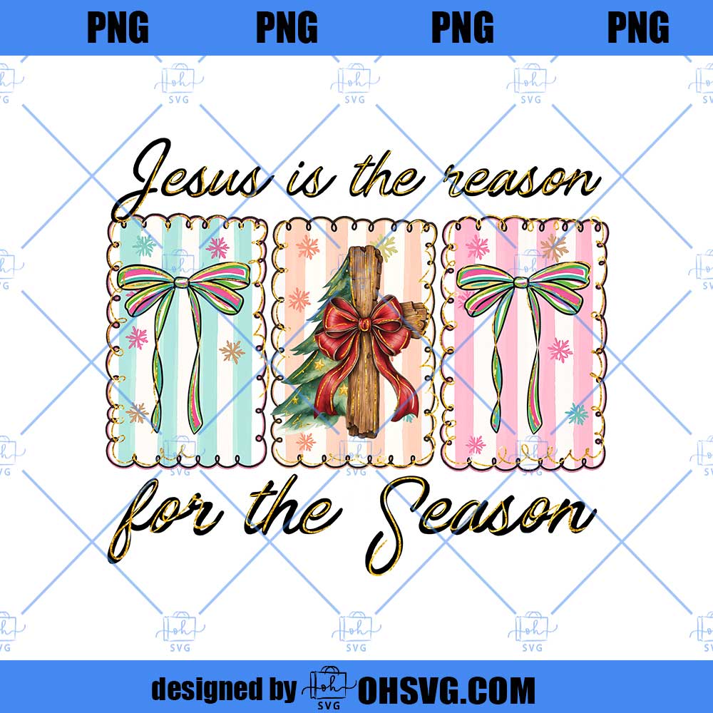 Jesus Is The Reason For A Season png, Preppy christmas png, Retro Christmas png, Christian Bow png