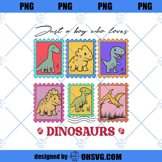 Just A Boy Who Loves Dinosaurs Stamp Png, Toddler Boy Png Shirt Design, Kid PNG Digital Download, Kid Design Download, Toddler Boy Shirt Png