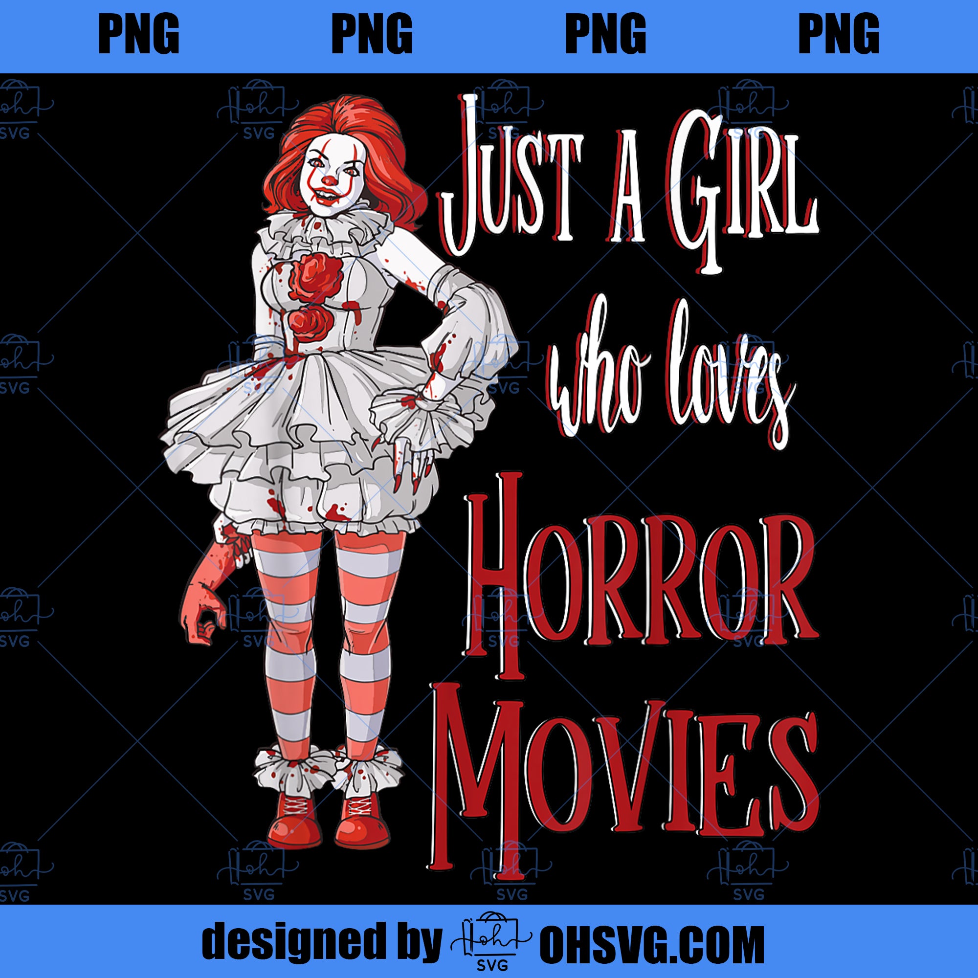 Just A Girl Who Loves Horror Movies Clown Halloween PNG, Movies PNG, Movies Clown PNG