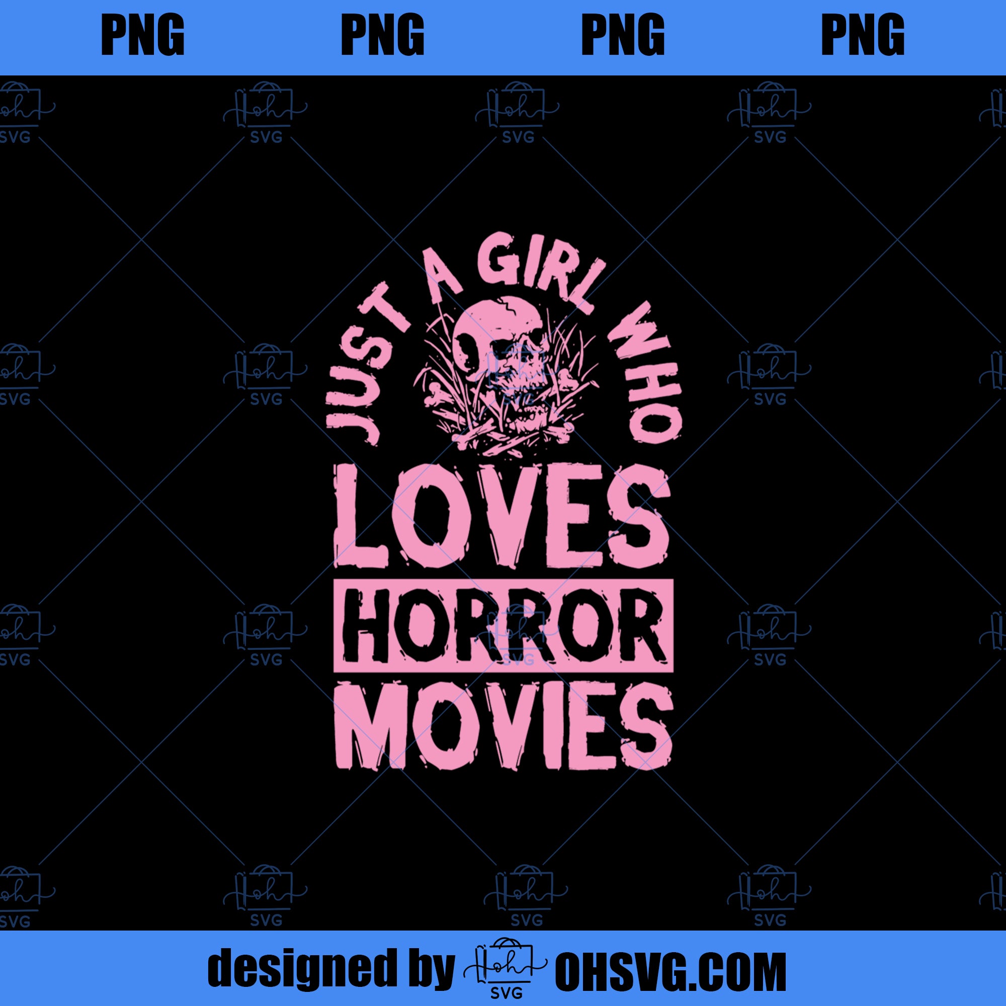 Just A Girl Who Loves Horror Movies Funny Halloween Stuff  PNG, Movies PNG, Horror Movies PNG