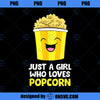 Just a Girl Who Loves Popcorn Movie Watching Cinema Popcorn PNG, Movies PNG, Popcorn Movie PNG