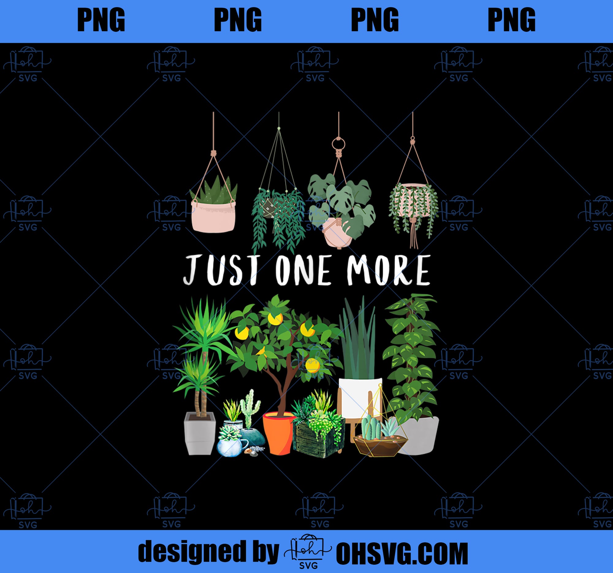 Just one more Plant Lady Mom Indoor Flower Floral PNG, Mom PNG, Mothers Day PNG