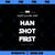 Keep Calm and Han Shot Firs Funny 80s Movie Tee PNG, Movies PNG, Keep Calm PNG
