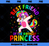 Kids Best Friend of the Birthday Princess Girl Dabbing Unicorn PNG, Magic Unicorn PNG, Unicorn PNG