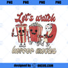 Let s Watch Horror Movies Funny Halloween Costume Hot Dog Raglan Baseball Tee PNG, Movies PNG, Horror Movies PNG