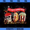 Lets Watch Horror Movies Halloween Funny Ghost Skeleton PNG, Movies PNG, Ghost Skeleton PNG