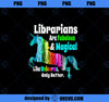 Librarians Unicorn Shirt Fabulous and Magical Like a Unicorn PNG, Magic Unicorn PNG, Unicorn PNG