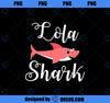 Lola Shark T- Funny Grandma Mothers Day Gift Women_s PNG, Mom PNG, Mothers Day PNG