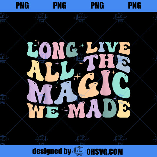 Long Live All The Magic We Made Retro Vintage PNG, Disney PNG, The Magic PNG