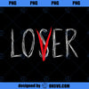 Loser Lover Shirt Horror Novelty Scary Movie Loser Lover PNG, Movies PNG, Scary Movie PNG