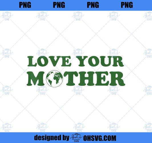 Love your mother vintage environmentally friendly earth day PNG, Mom PNG, Mothers Day PNG