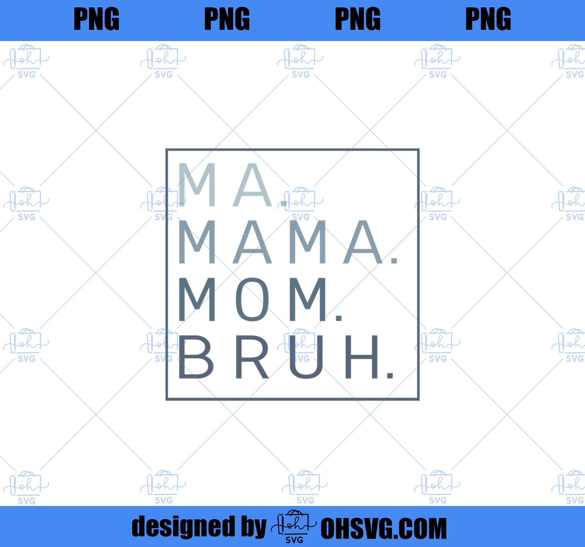 Ma Mama Mom Bruh Mother Mommy PNG, Mom PNG, Mothers Day PNG