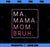 Ma Mama Mom Bruh PNG, Mom PNG, Mothers Day PNG