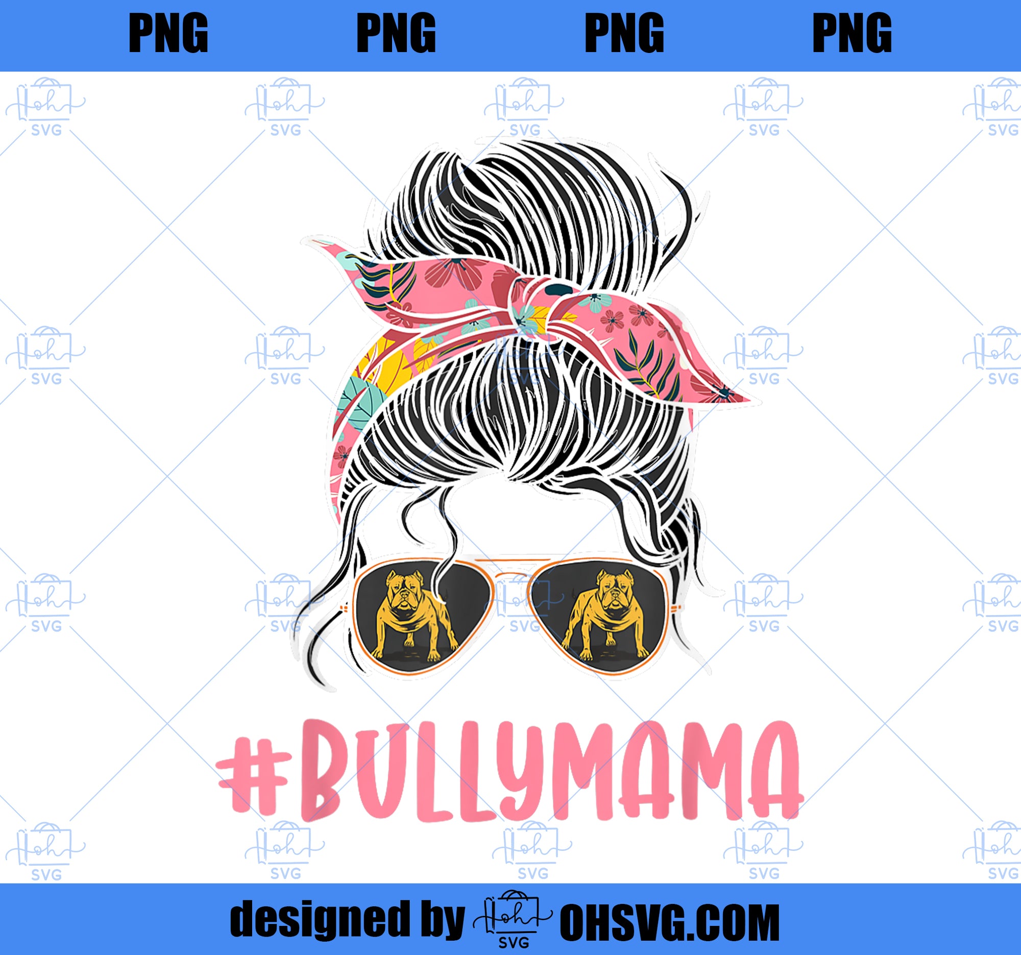 Mama American Bully Mom Messy Bun Mother_s day PNG, Mom PNG, Mothers Day PNG