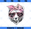 Mama Bear Face Sunglasses Grandma Mom Mommy Mother_s Day PNG, Mom PNG, Mothers Day PNG