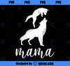 Mama Wolf Baby Wolf Love Mom and Kids - Mothers Day PNG, Mom PNG, Mothers Day PNG