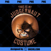 Marvel Juggernaut This Is My Costume Halloween PNG, Marvel PNG, Marvel Juggernaut PNG