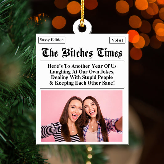 Personalized Friends Ornament, Custom Magazine Cover Funny Keepsake, The Bitches Times Holiday Gift, Best Friend Gift