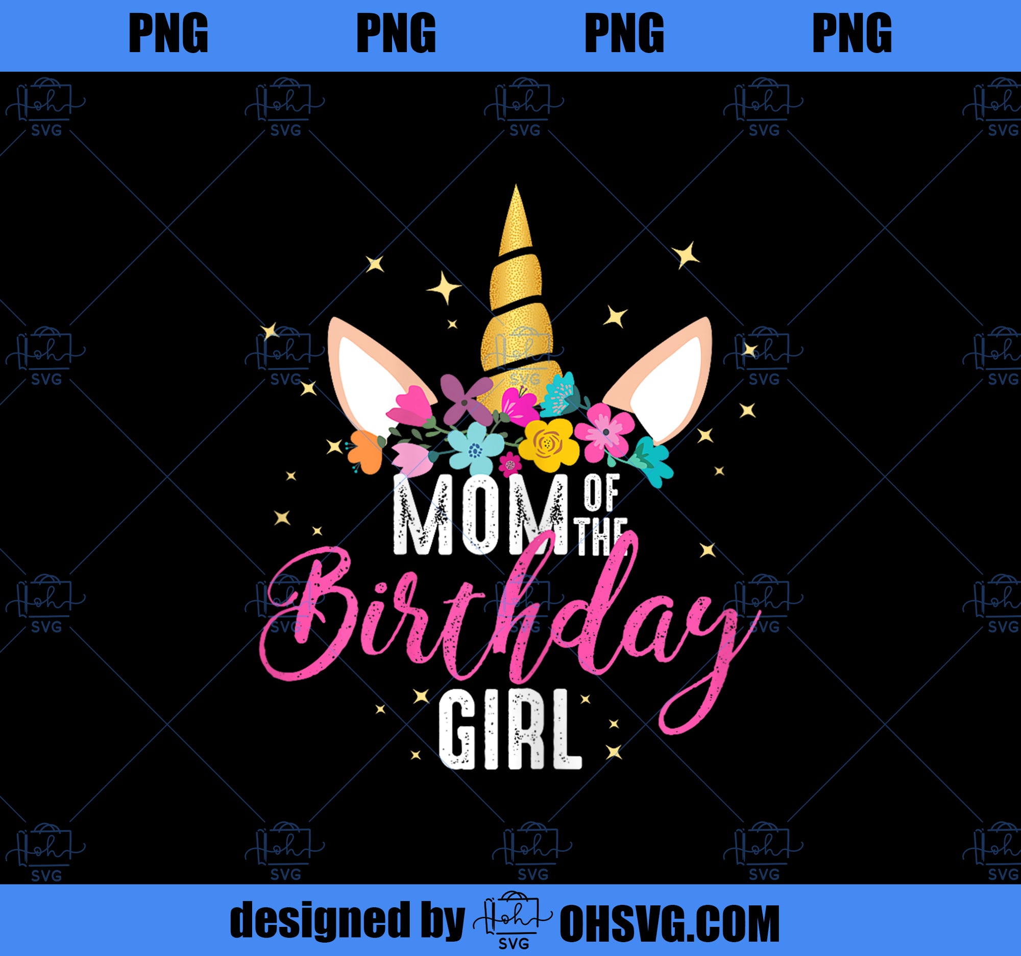 Mom Of The Birthday Girl Mother Gifts Unicorn Birthday PNG, Magic Unicorn PNG, Unicorn PNG