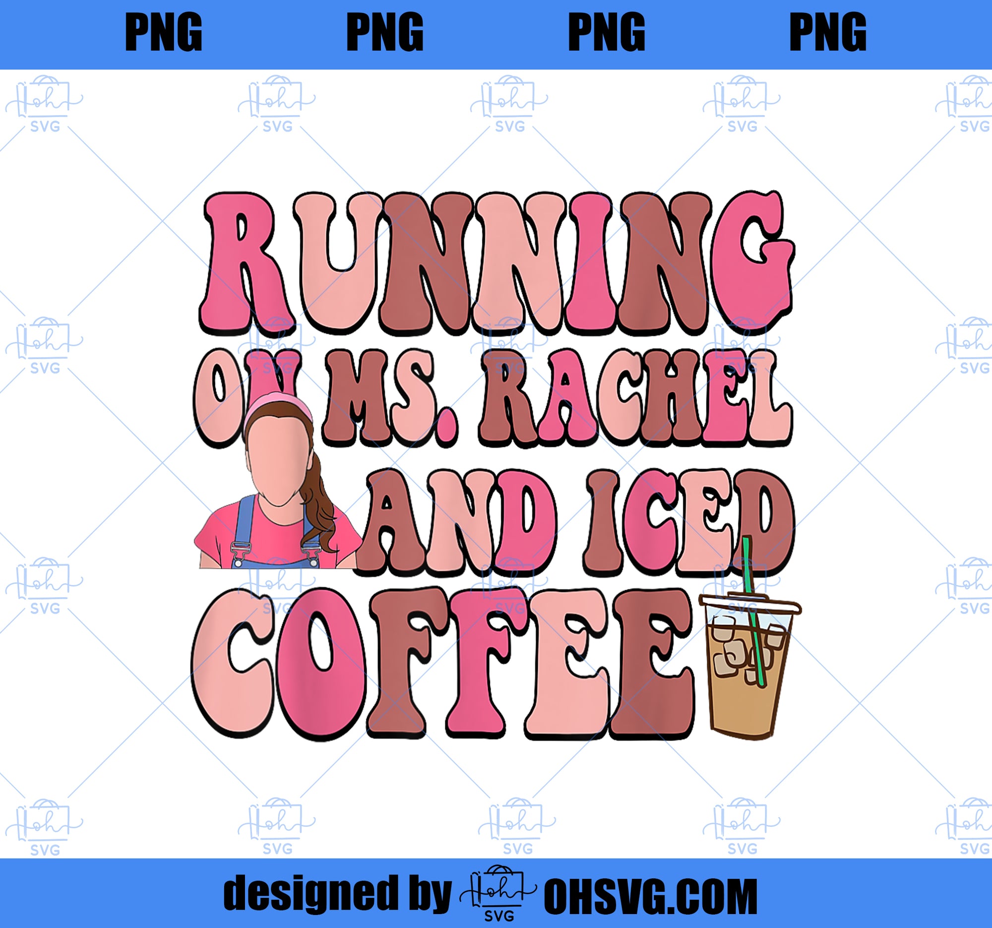 Mom Running On Ms Rachel And Iced Coffee Mother_s Day Gift PNG, Mom PNG, Mothers Day PNG