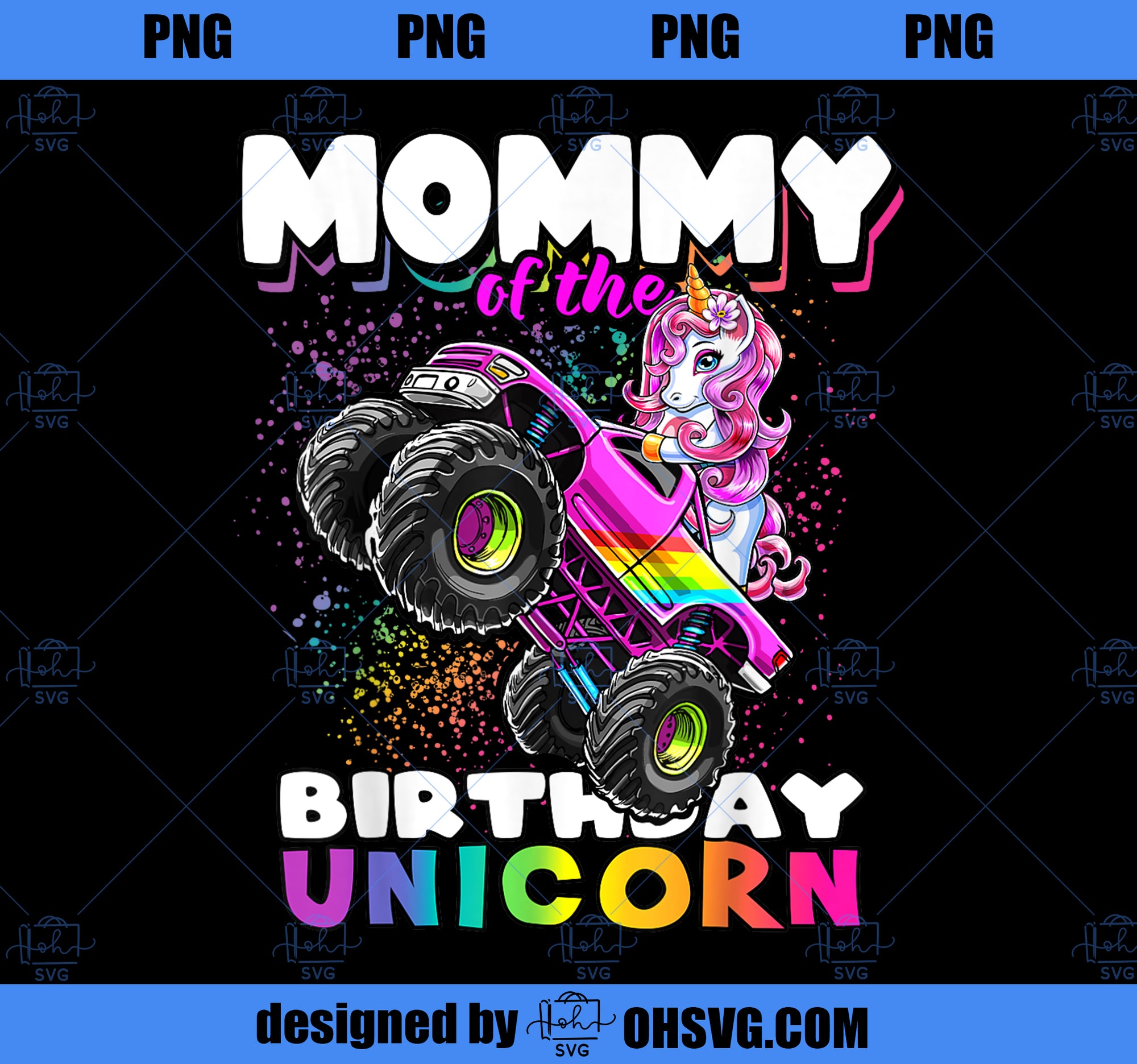 Mommy of the Birthday Unicorn Monster Truck Matching Family PNG, Magic Unicorn PNG, Unicorn PNG