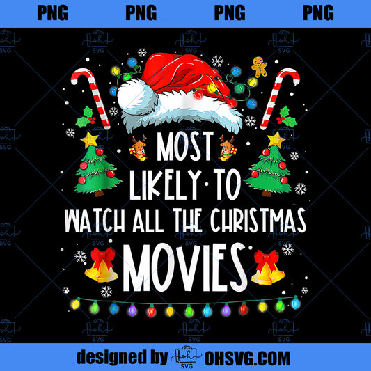 Most Likely To Watch All The Christmas Movies Family Pajamas PNG, Movies PNG, Christmas Movies PNG