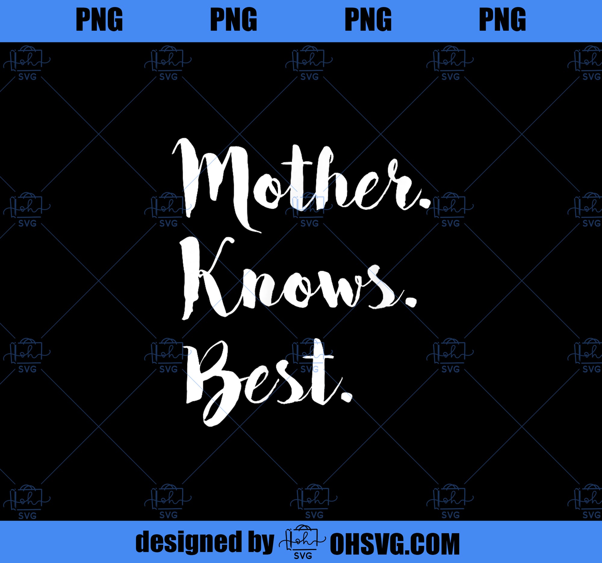 Mother Knows Best T  Mom Day Gift PNG, Mom PNG, Mothers Day PNG