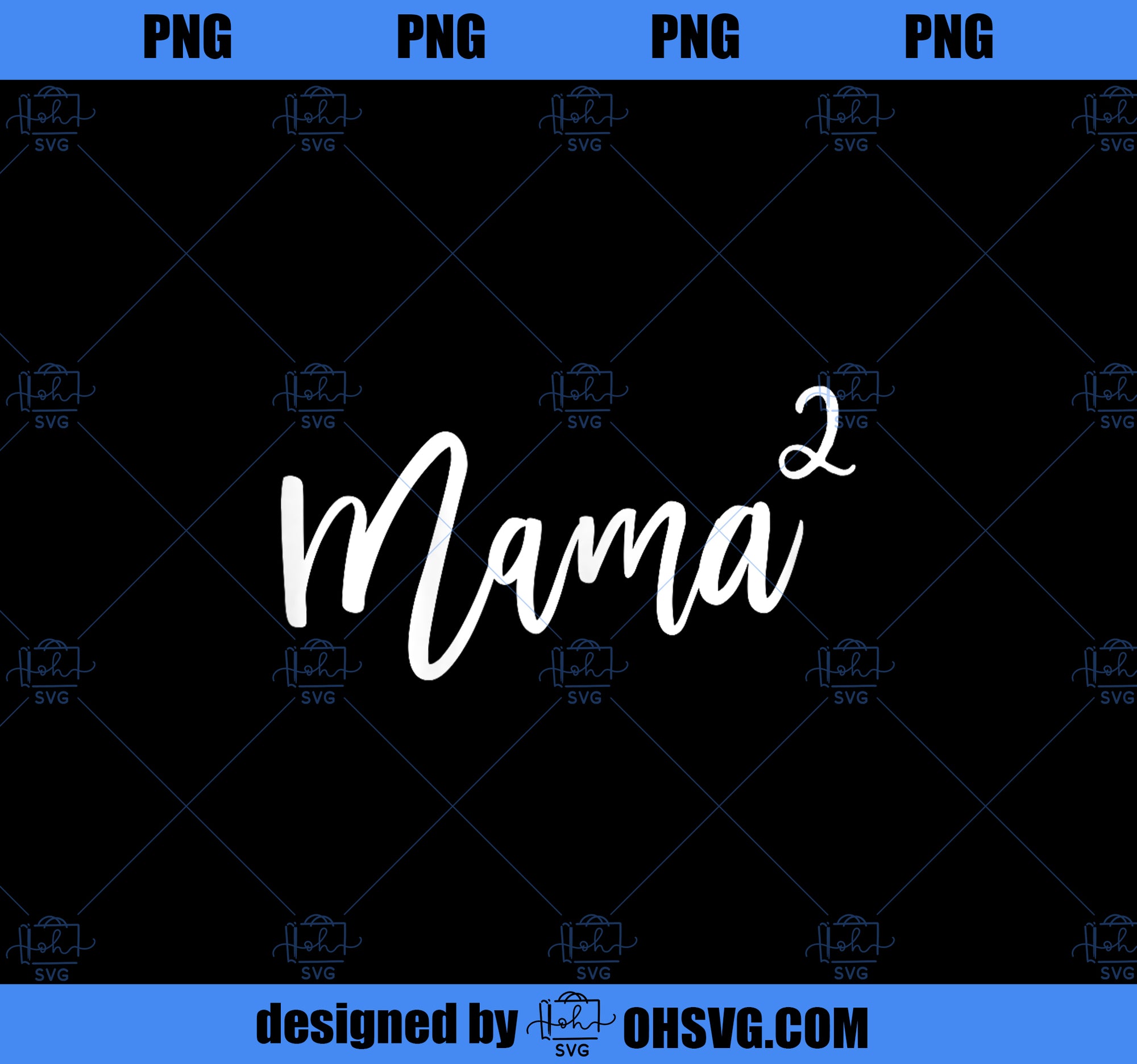 Mother_s Day 2023 Mom 2 Mama2 Mama of 2 Mama 2 PNG, Mom PNG, Mothers Day PNG