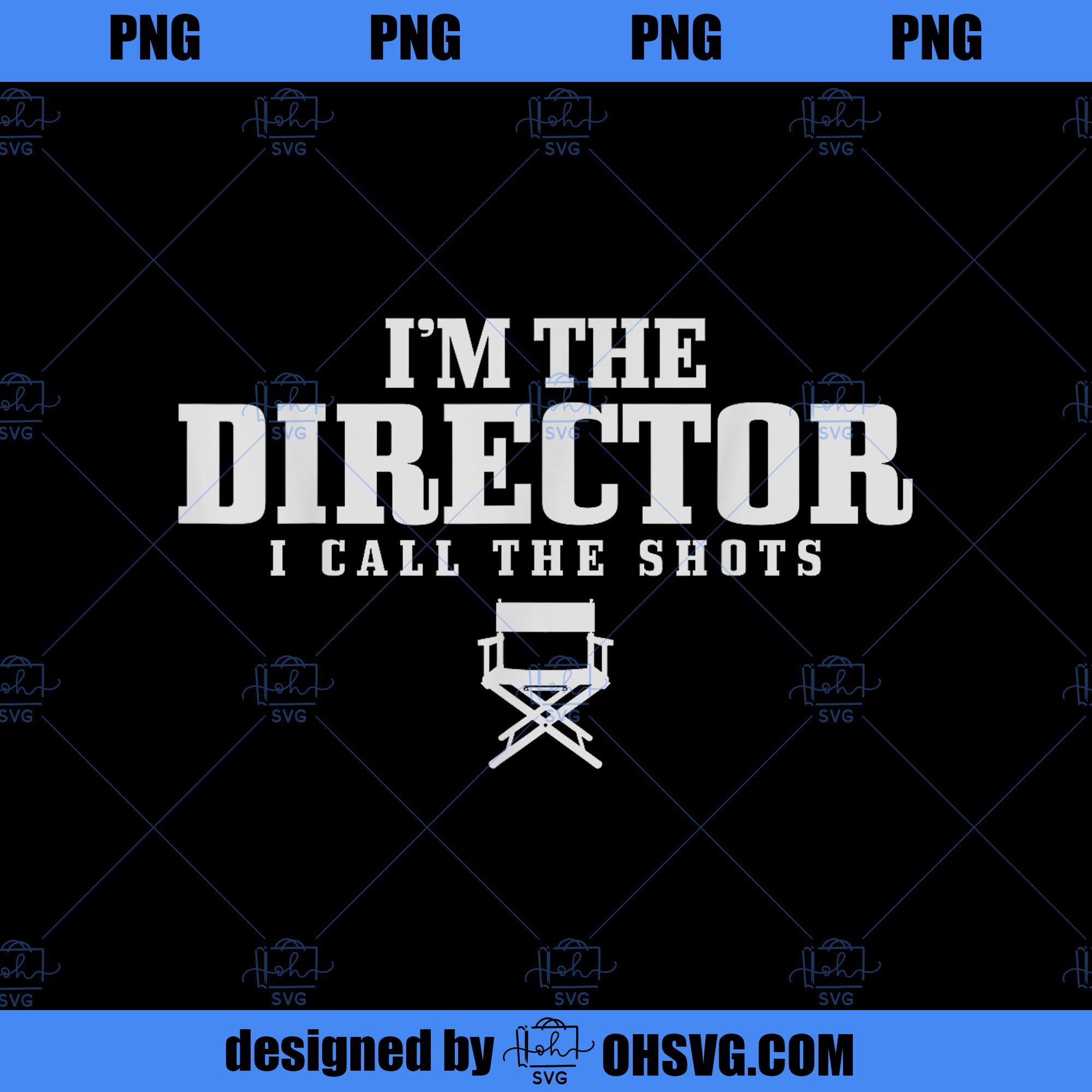 Movie Director I Call The Shots Film Maker Gift PNG, Movies PNG, Film Maker PNG