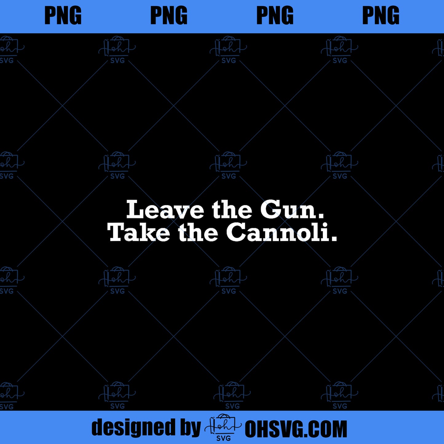Movie Quote Leave The Gun Take The Cannoli PNG, Movies PNG, The Gun PNG