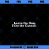 Movie Quote Leave The Gun Take The Cannoli PNG, Movies PNG, The Gun PNG