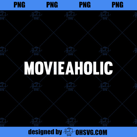 Movieaholic Gift idea for movie lovers film buffs PNG, Movies PNG, Movieaholic PNG