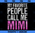 My Favorite People Call Me Mimi T- Mother_s Day PNG, Mom PNG, Mothers Day PNG