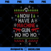 Now I Have A Machine Gun Ho Ho Ho Funny Christmas Movie PNG, Movies PNG, Christmas Movie PNG