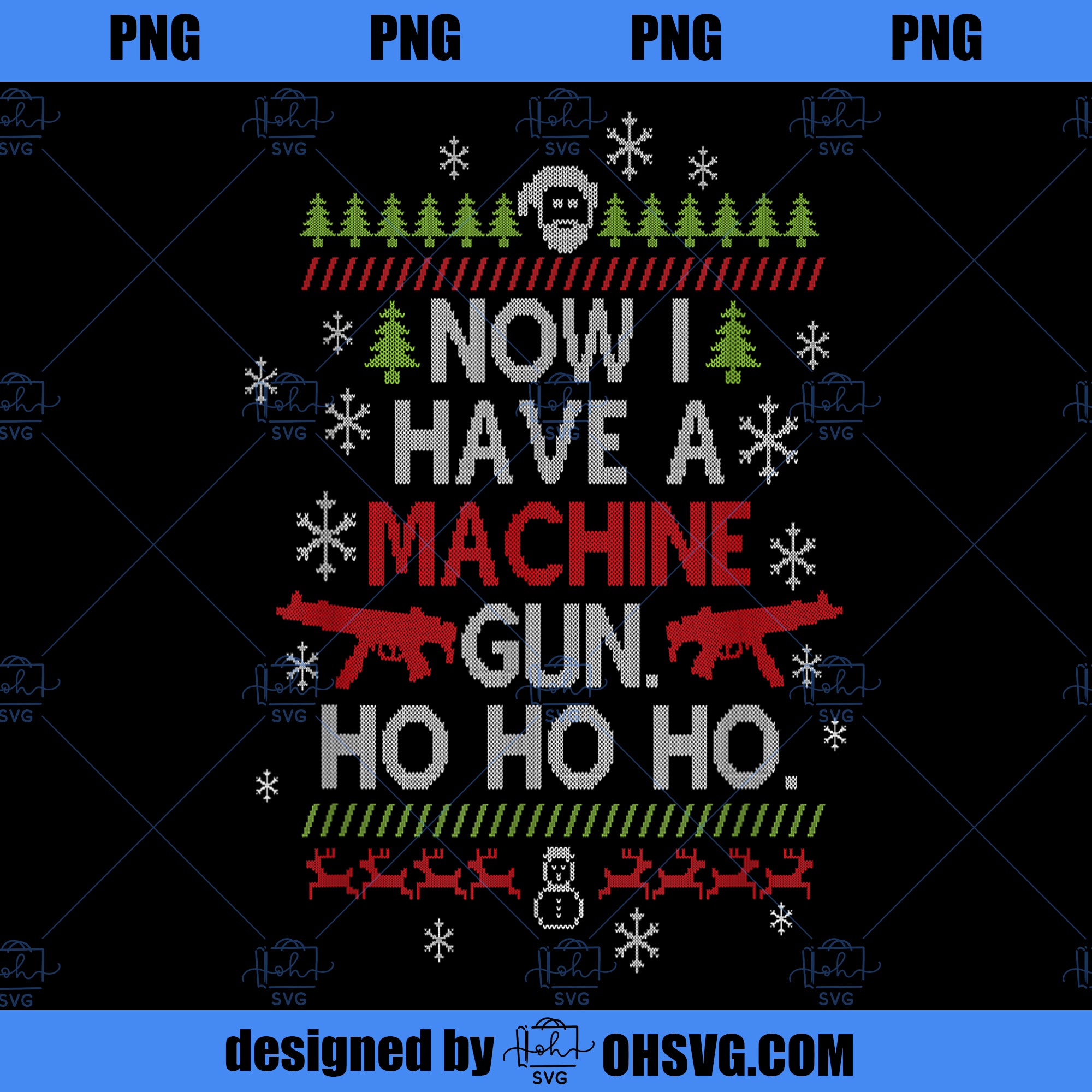 Now I Have A Machine Gun Ho Ho Ho Funny Christmas Movie PNG, Movies PNG, Christmas Movie PNG