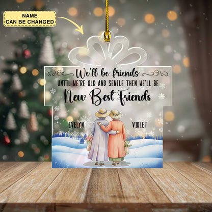 Personalized We'll Be Friends Until We're Old And Senile Christmas Ornament with 2-6 Names and Rope Christmas Home Decor Gift for Friends