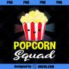 Popcorn Squad Popcorn Gift Popcorn Lovers Movie Fans PNG, Movies PNG, Popcorn PNG