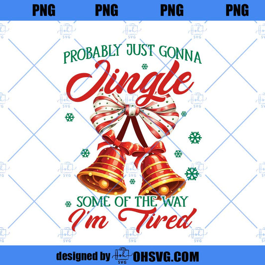 Probably just gonna gingle some of the way PNG, Funny Christimas PNG, Coquette Preppy Bow Retro PNG