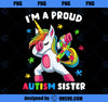 Proud Autism Sister Dab Dance Shirts, Girls Dabbing Unicorn PNG, Magic Unicorn PNG, Unicorn PNG