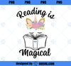 Reading is Magical Unicorn Face Book Lover Gift PNG, Magic Unicorn PNG, Unicorn PNG