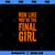 Run Like You re The Final Girl Funny Halloween Horror Movie PNG, Movies PNG, Horror Movie PNG