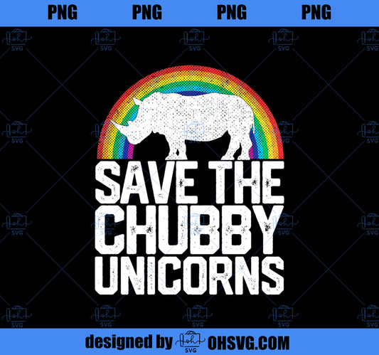 SAVE THE CHUBBY UNICORNS Rainbow Rhinoceros Rhino Gift  PNG, Magic Unicorn PNG, Unicorn PNG