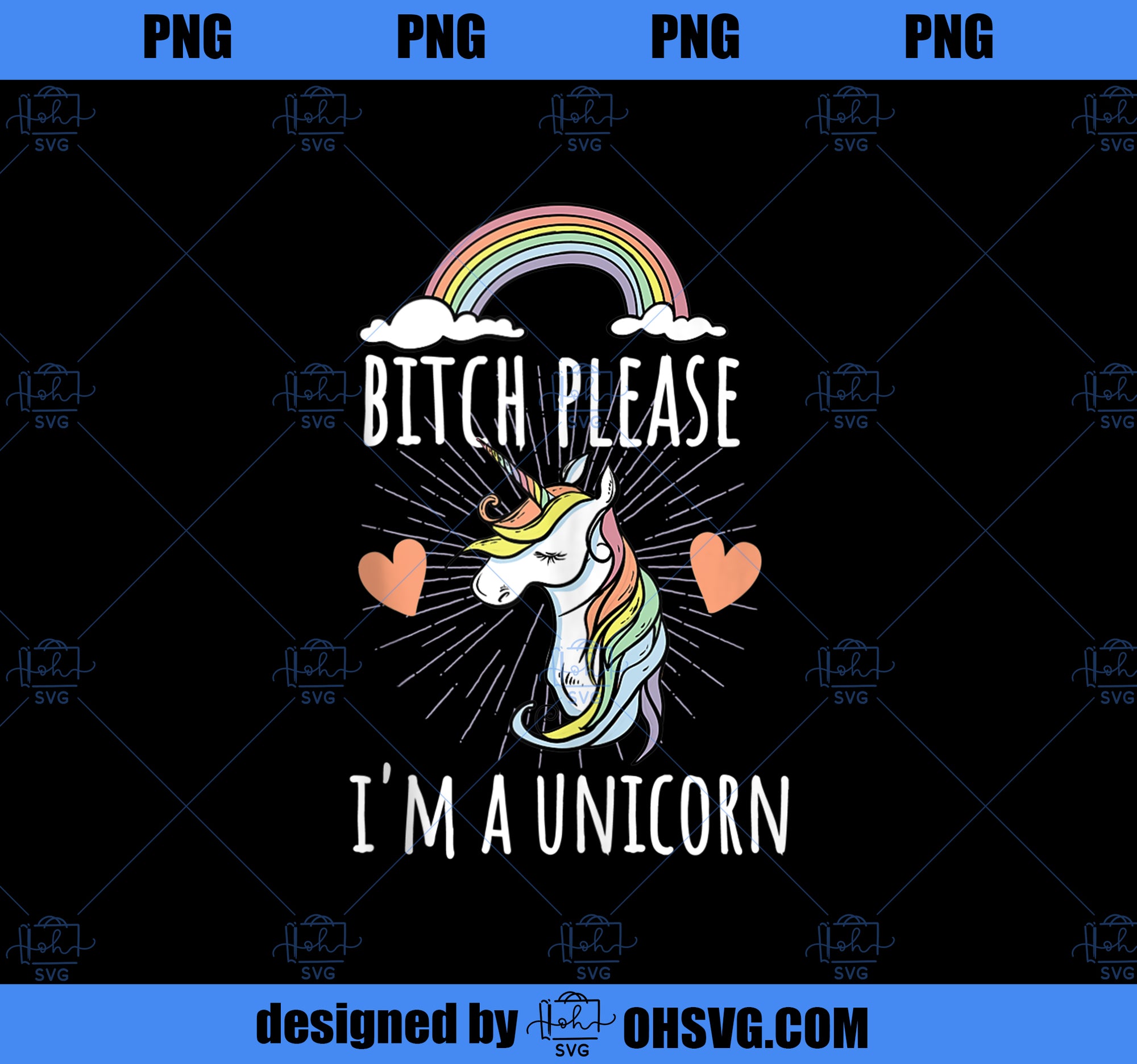 Sarcastic Magical Rainbow Bitch Please Im a Unicorn  PNG, Magic Unicorn PNG, Unicorn PNG