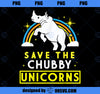 Save The Chubby Unicorns Rainbow Rhino PNG, Magic Unicorn PNG, Unicorn PNG