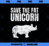 Save The Fat Unicorn Funny Rhino PNG, Magic Unicorn PNG, Unicorn PNG