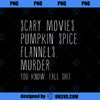 Scary Movies Pumpkin Spice Flannel Murder You Know Fall Shit PNG, Movies PNG, Scary Movies PNG